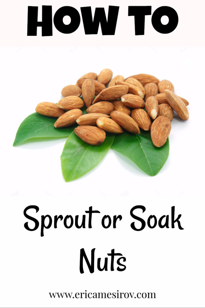 How to make nuts healthy by soaking or sprouting them - sprout nuts/ soak nuts/ sprout almonds/ soak almonds/ sprout cashews/ soak cashews/ phytic acid nuts/ healthy nuts/ prepare nuts/ healthy to eat nuts