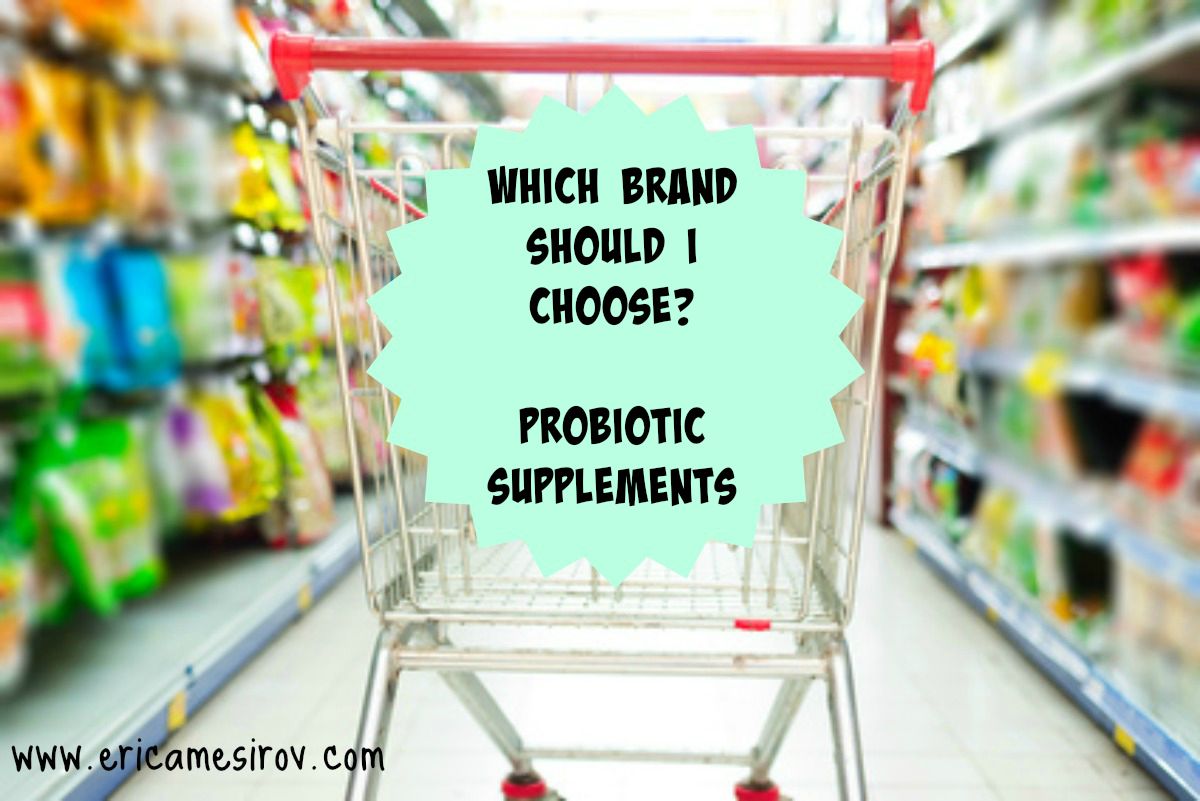 Which Brand Should I Choose?  Probiotics!