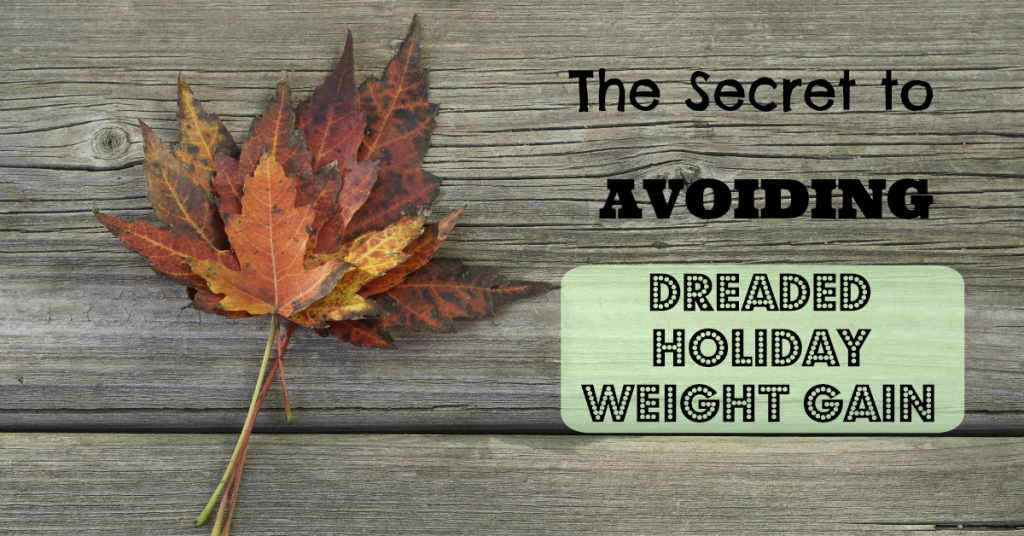 Avoid dreaded holiday weight gain