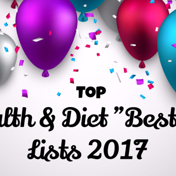 Top Health and Diet “Best Of” Lists 2017