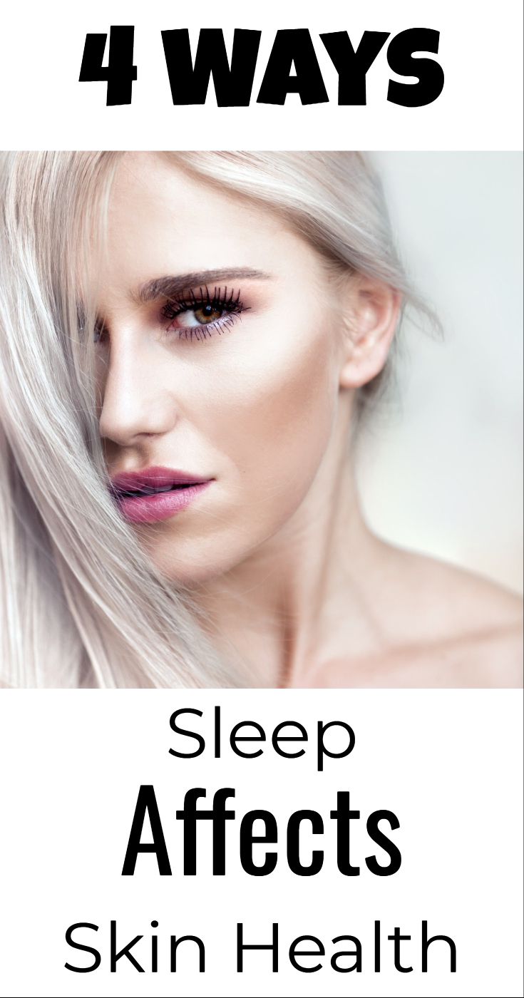 4 ways sleep affects skin health (get younger skin/ fix skin problems/ look younger/ get beautiful skin/ natural beauty products/ natural skin regimen/ holistic skin care/ stop aging process)