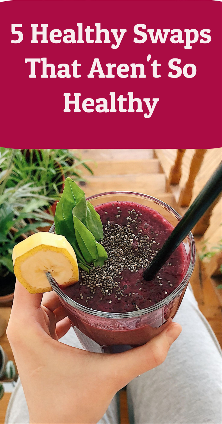 5 things that seem like good substitutes for unhealthier alternatives (tricks to eat healthy/ superfoods/ superfoods for weight loss/ tricks to lose weight/ super healthy foods/ juicing for weight loss/ juicing for health/ things you didn't know were unhealthy/ mistakes dieters make)