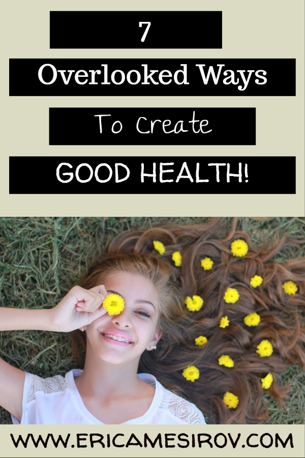 overlooked ways to create good health (health tips/ joint pain/ importance of eye exams/ can't lose weight/ don't feel well/ still not healthy/ wake up groggy/ should i go to dentist/ avoid getting sick/ avoid feeling burnt-out/ live better/ improve your life)