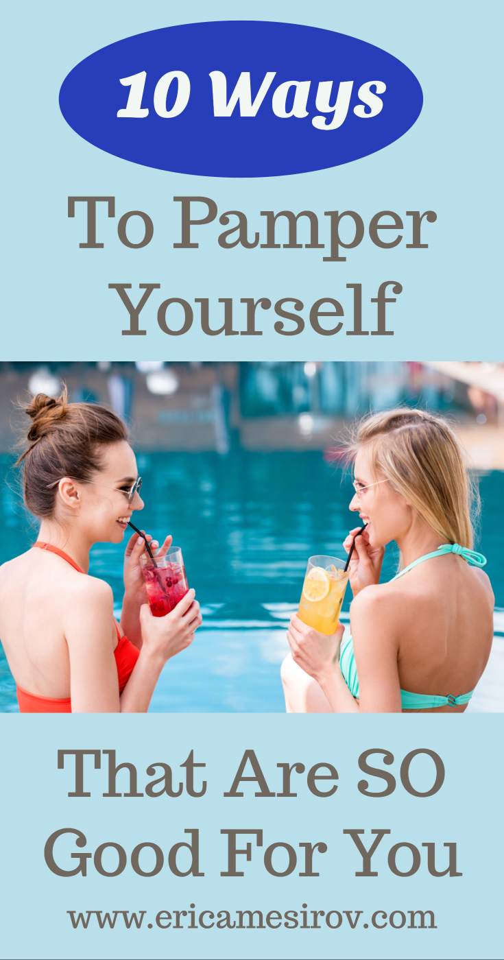 10 ways to pamper yourself that are so good for you (quick ways to get healthy/ easy weight loss/ clean living tips/ benefits of essential oils/ make exercise fun/ benefits of massage/ walking in nature/ bike riding benefits/ is sex healthy/ the benefits of laughter/ balancing diet and exercise/ unusual weight loss tips/ is coffee good for you/ fun healthy lifestyle/ unique diet tips)