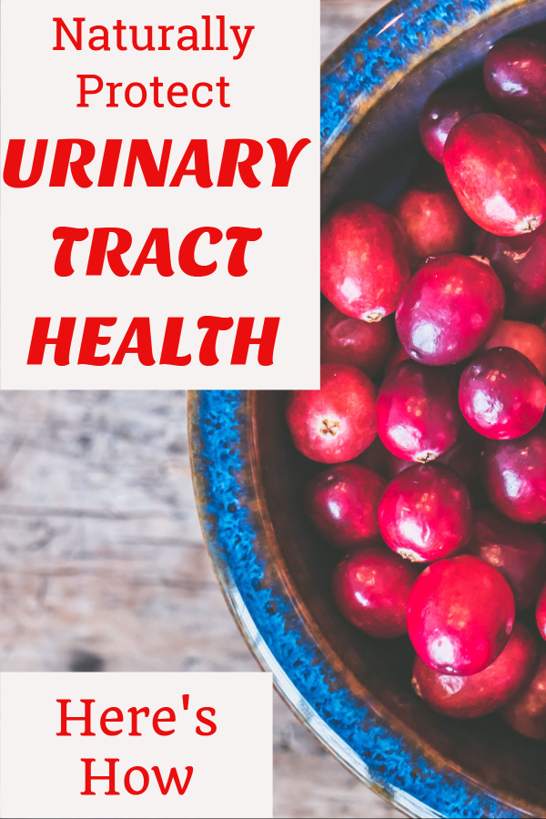 Naturally protect your urinary tract health (urinary tract infections/ UTI prevention/ women and bladder infections/ holistic bladder infection cure/ natural bladder infection cure/ cranberries for UTIs/ garlic for UTIs/ essential oils and UTIs/ probiotics and UTIs/ staying hydrated for bladder health) 